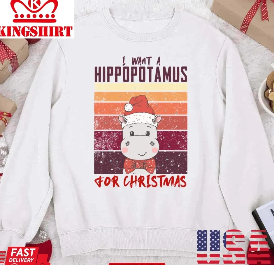 I Want A Hippopotamus For Christmas Unisex Sweatshirt Size up S to 4XL