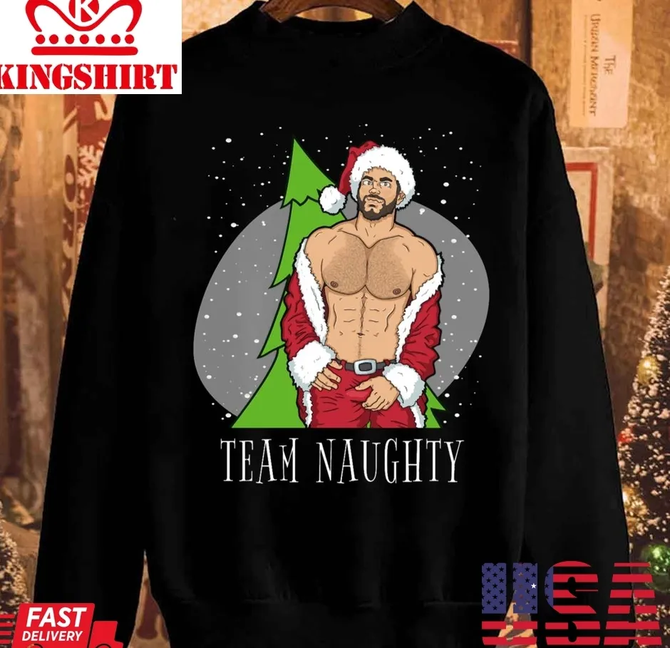 Inappropriate Christmas Team Naughty Sexy Santa Unisex Sweatshirt TShirt