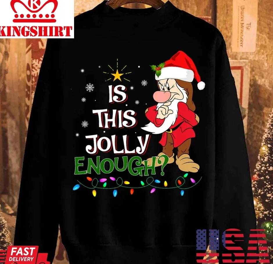 Is This Jolly Enough Noel Grumpy Elf Merry Christmas Unisex Sweatshirt TShirt