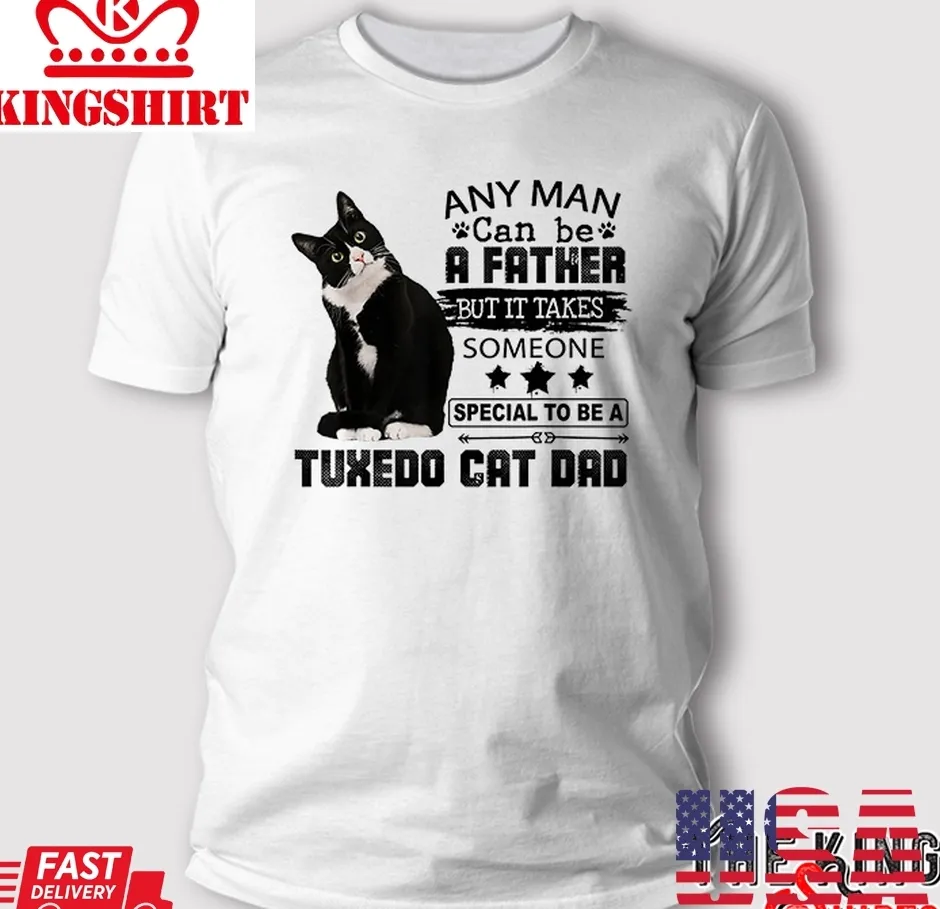 It Takes Someone Special To Be Tuxedo Cat Dad T Shirt TShirt