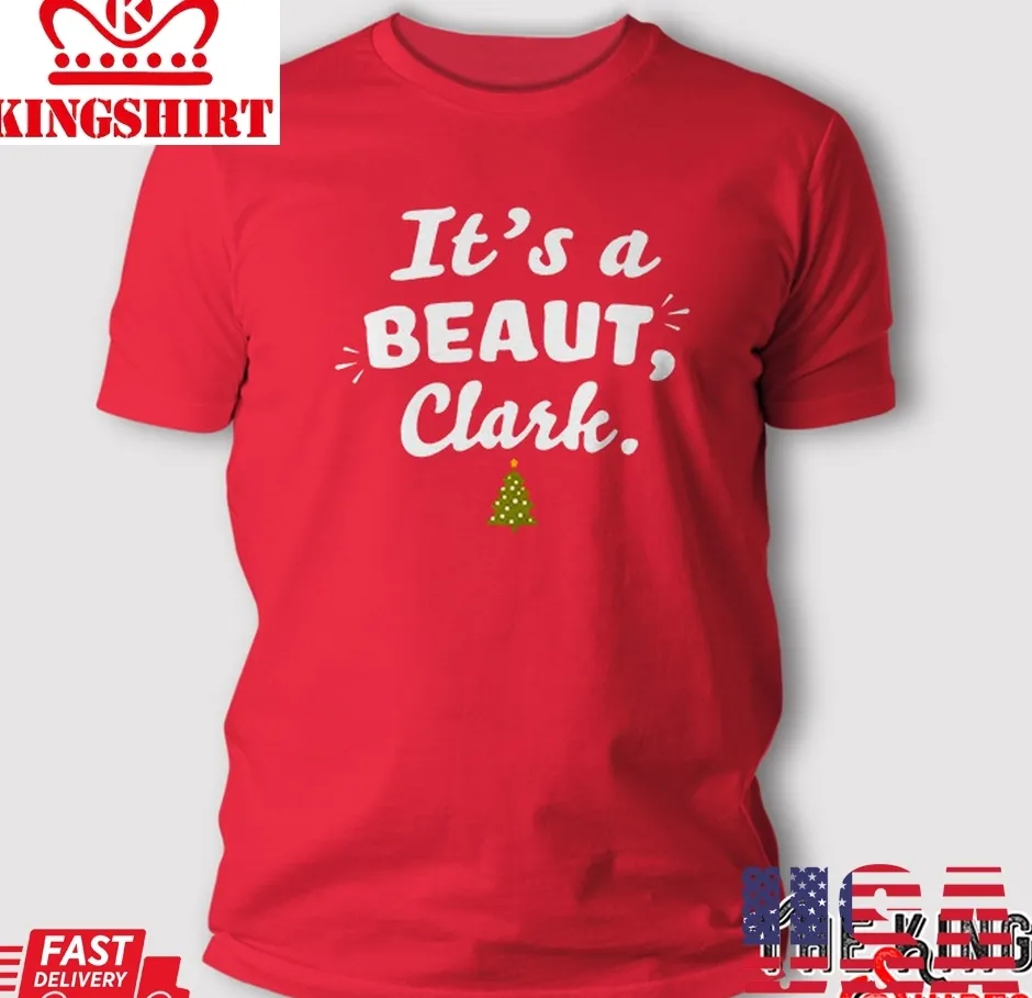 ItS A Beaut Clark Christmas T Shirt TShirt