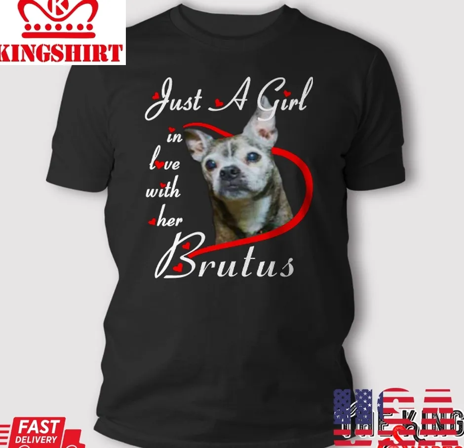 Vintage Just A Girl In Love With Her Brutus T Shirt Dog Lovers T Shirt Size up S to 4XL