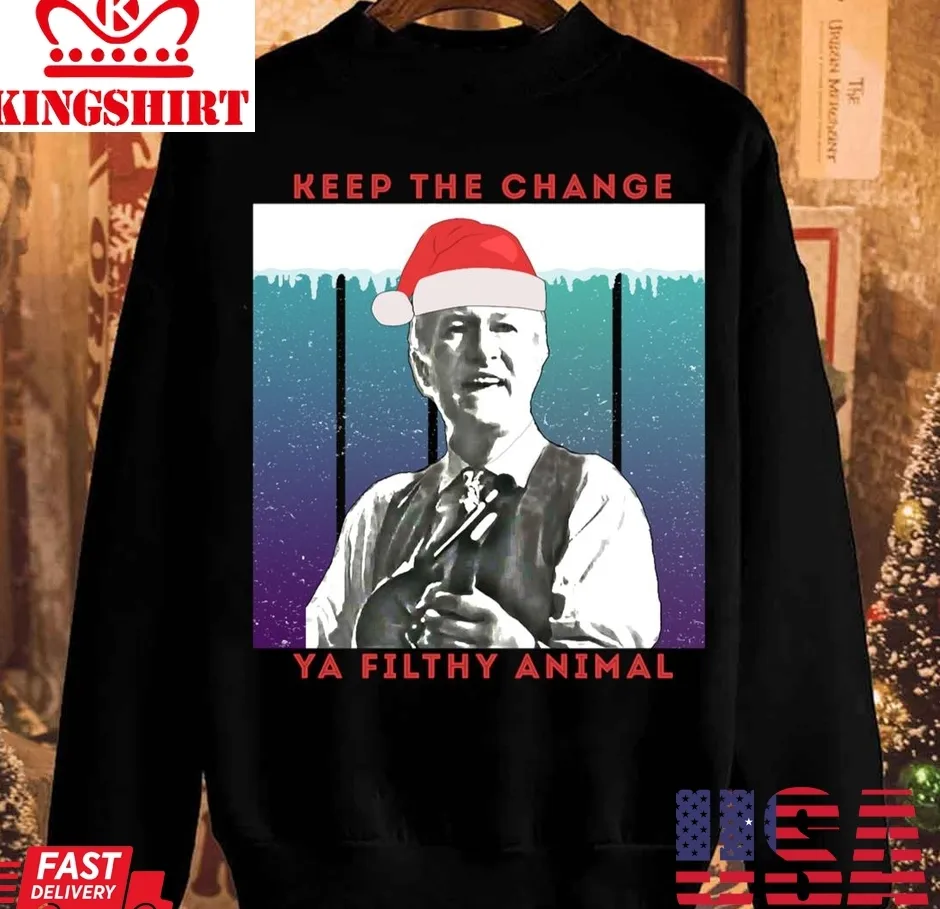 Love Shirt Keep The Change Ya Filthy Animal Vintage Merry Christmas Unisex Sweatshirt Size up S to 4XL