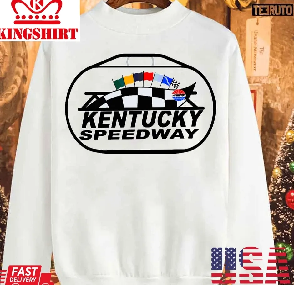 Best Kentucky Speedway By Motormaniac Unisex Sweatshirt TShirt