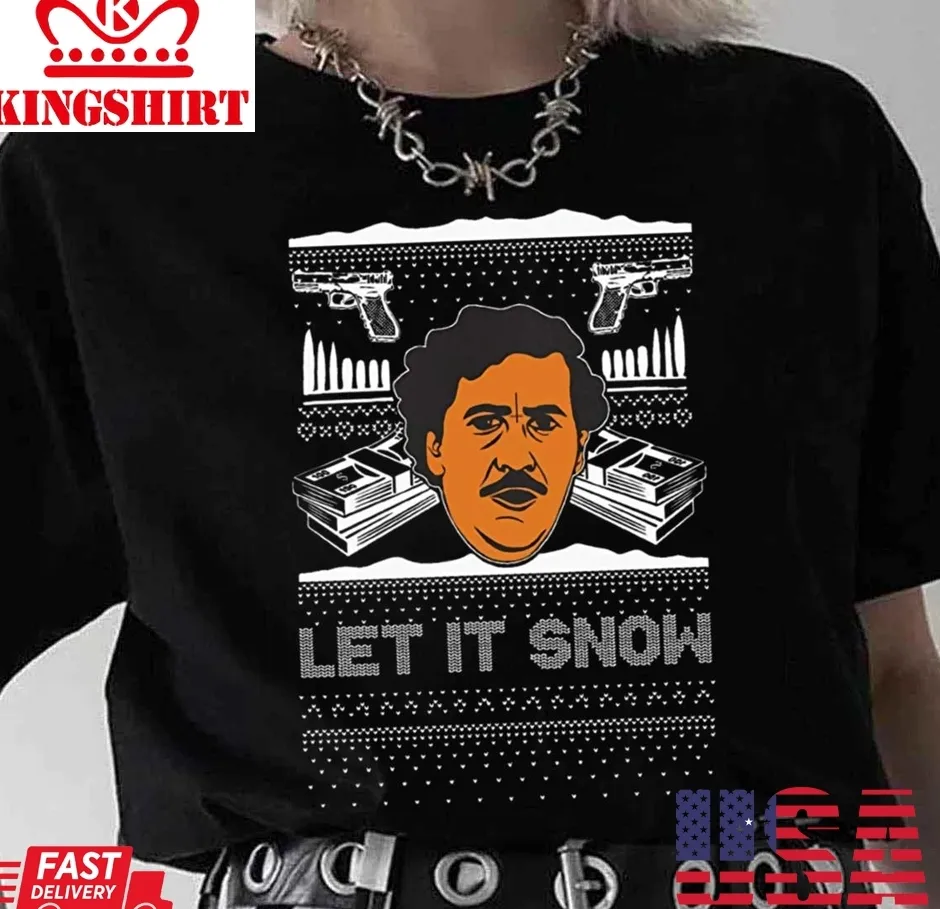 Love Shirt Let It Snow Pablo Escobar Narcos Cocaine Drugs Xmas Unisex T Shirt Size up S to 4XL
