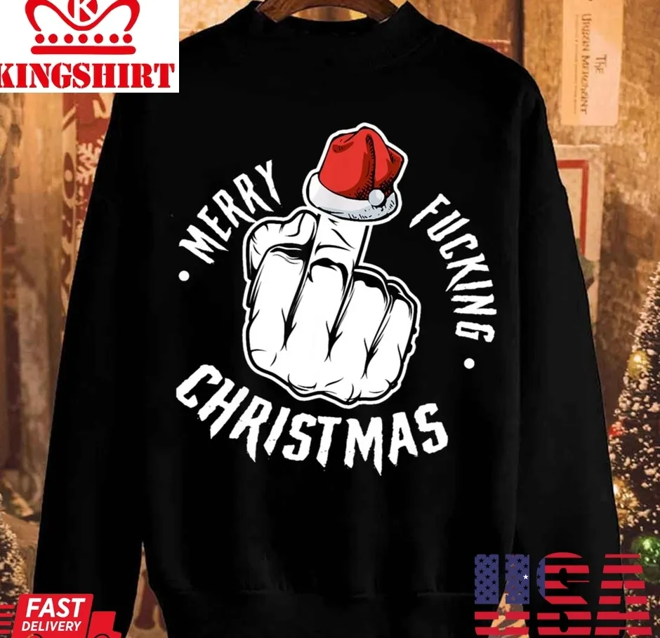 Hot Merry Fucking Christmas Inappropriate Adult Xmas Unisex Sweatshirt TShirt