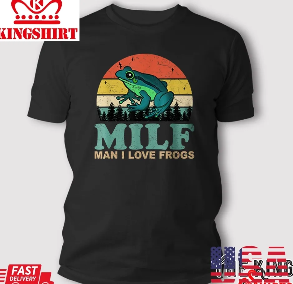 Funny Milf Man I Love Frogs Funny Saying Frog Amphibian Lovers T Shirt Plus Size