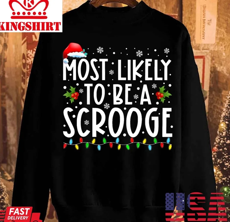 Oh Most Likely To Be A Scrooge Matching Family Christmas Unisex Sweatshirt Size up S to 4XL