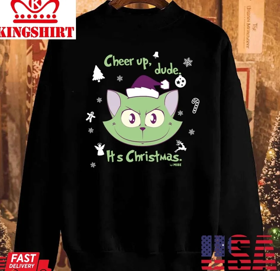 Original My Little Kitty Evil Christmas Cat Cheer Up Dude It's Christmas 2023 Unisex Sweatshirt TShirt