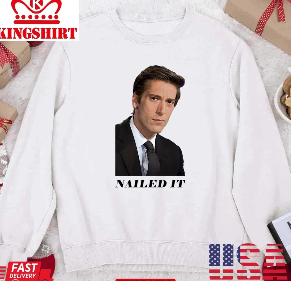 Hot Nailded It Meme David Muir Unisex Sweatshirt TShirt