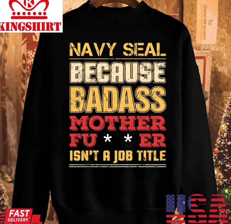 Awesome Navy Seal Job Title Badass Funny Humor Cool Work Related Unisex Sweatshirt Size up S to 4XL