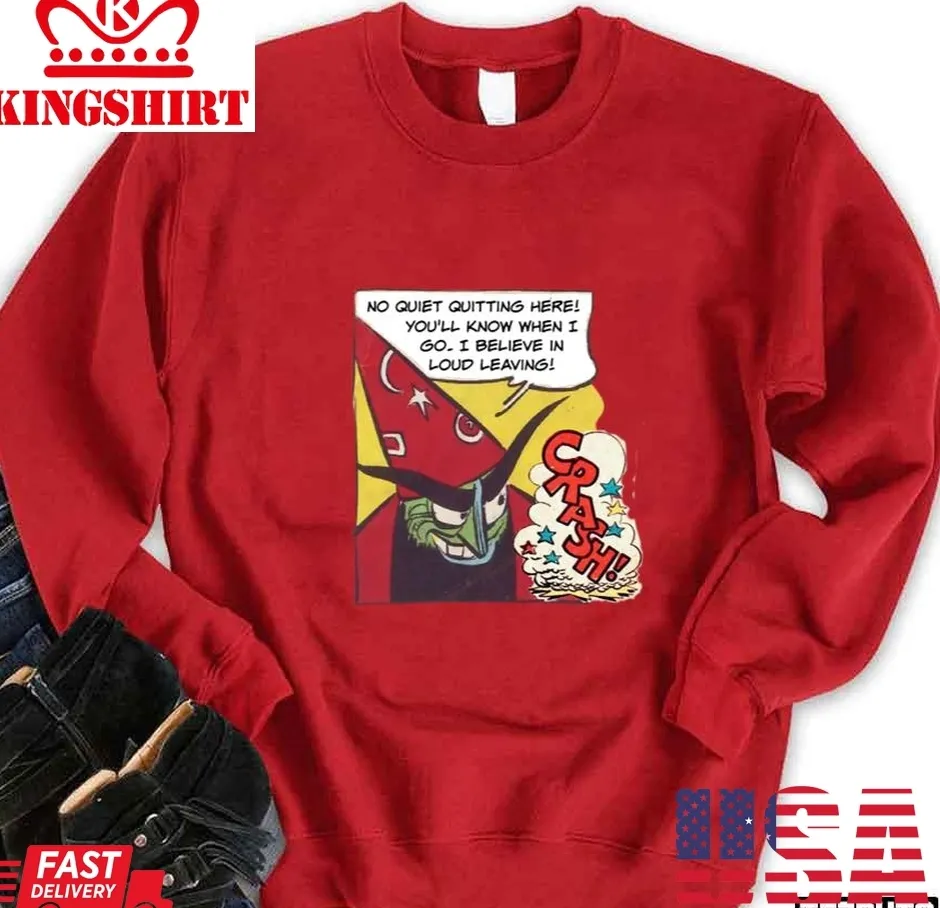 Vintage No Quiet Quitting I Believe In Loud Leaving Office Humor Unisex Sweatshirt Size up S to 4XL