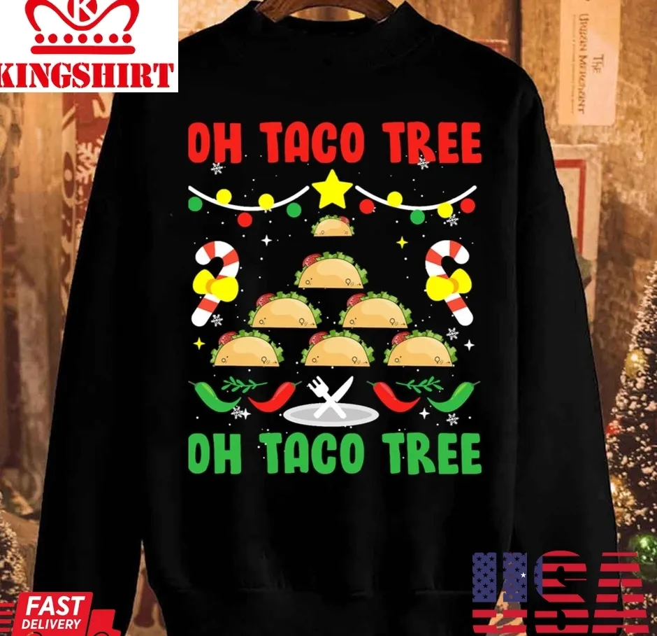 Vote Shirt Oh Taco Tree Mexican Food Taco Lover Christmas Unisex Sweatshirt Unisex Tshirt