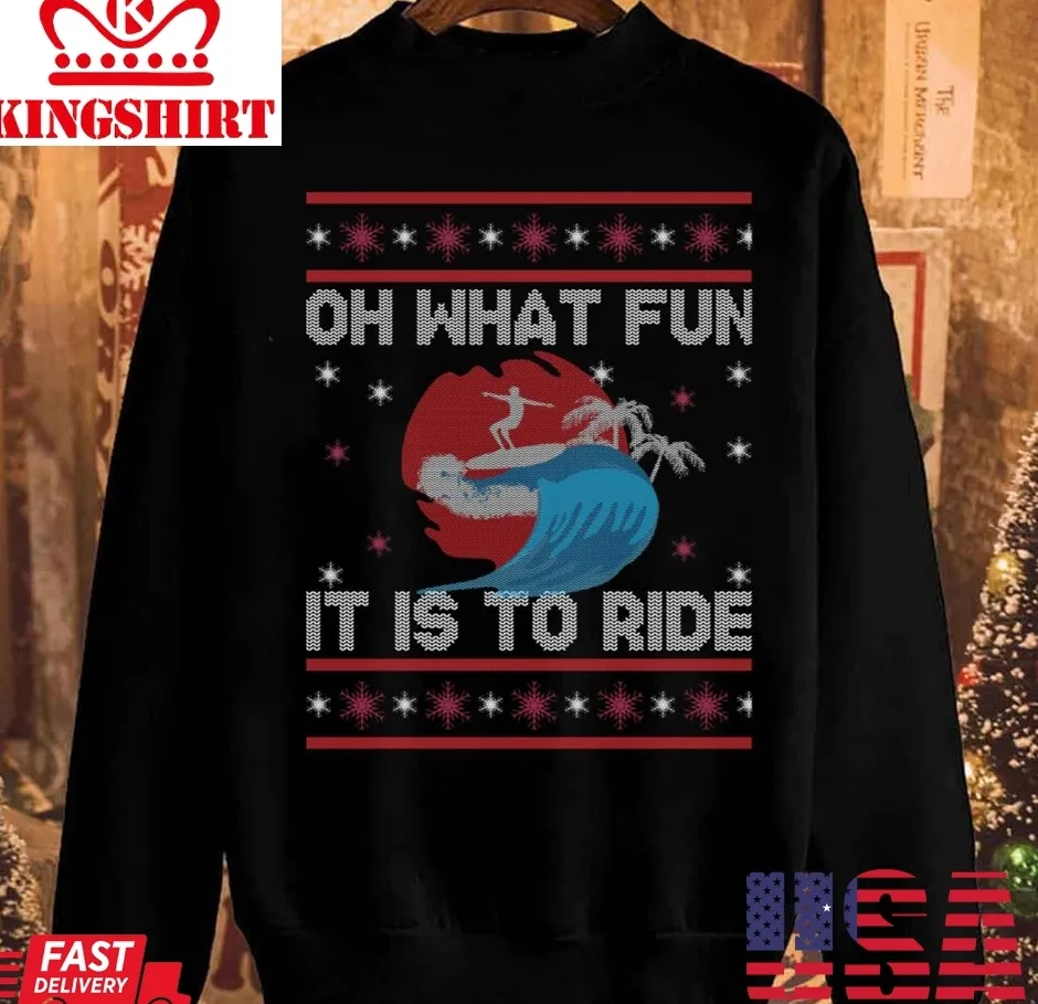 Be Nice Oh What Fun It Is To Ride Christmas Surfing Unisex Sweatshirt Plus Size