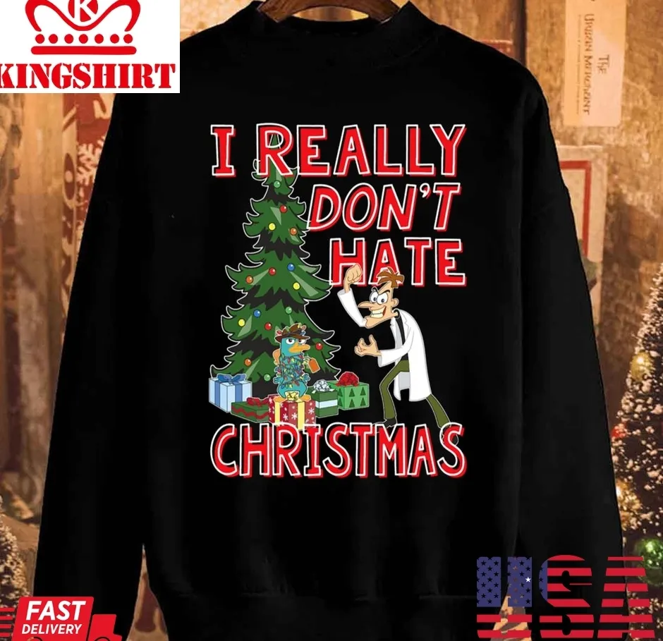 Awesome Phineas And Ferb Doof I Really Don't Hate Christmas Unisex Sweatshirt Size up S to 4XL