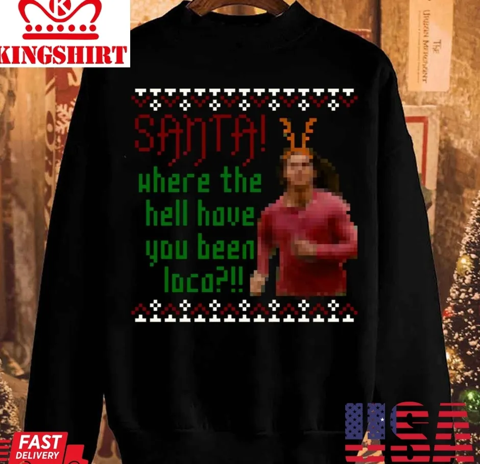 Original Santa Loca Christmas Unisex Sweatshirt TShirt