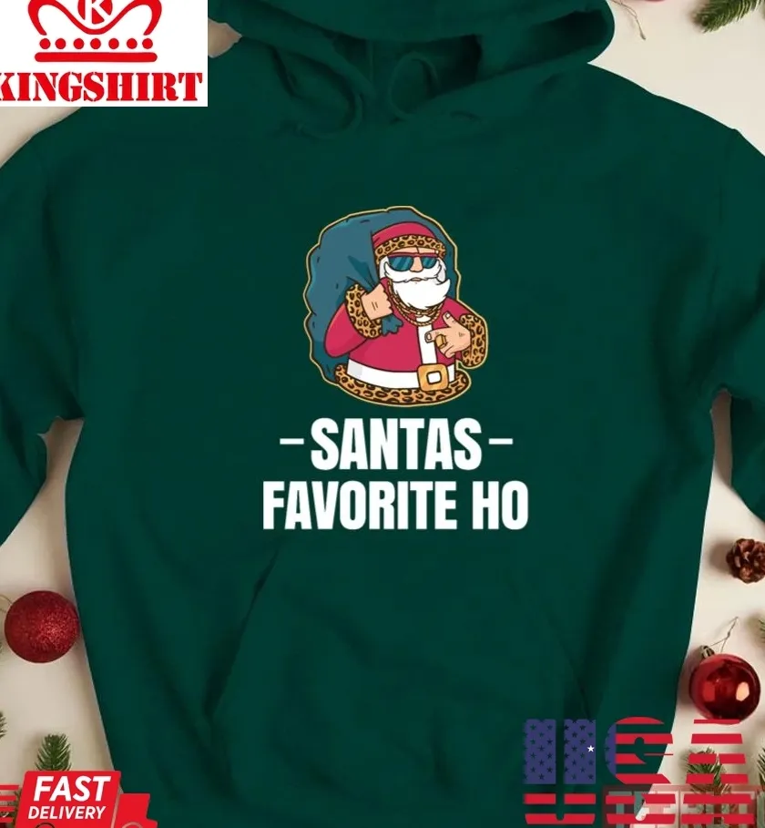 Hot Santa's Favorite Ho Rude Christmas Xmas Unisex Sweatshirt TShirt