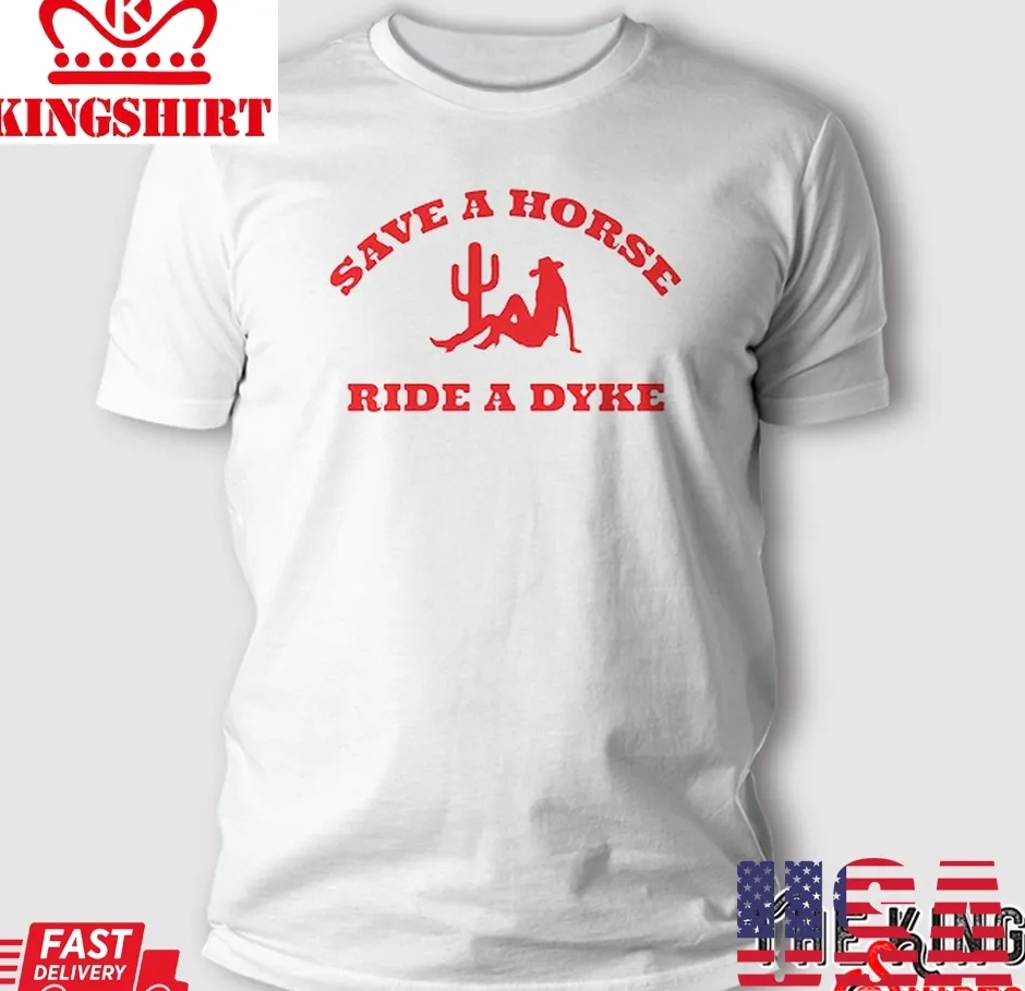 The cool Save A Horse Ride A Dyke T Shirt Unisex Tshirt