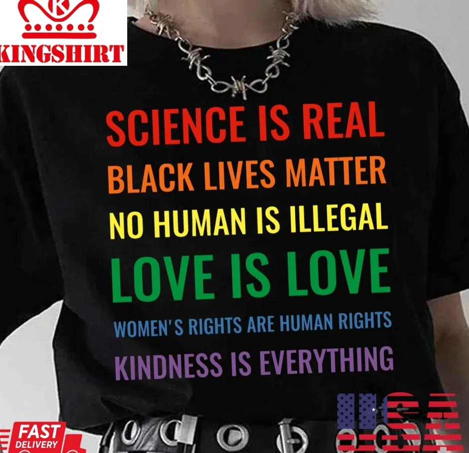 Romantic Style Science Is Real Black Lives Matter No Human Is Illegal Love Unisex T Shirt Unisex Tshirt