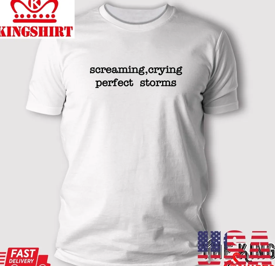 Vote Shirt Screaming Crying Perfect Storms T Shirt Unisex Tshirt