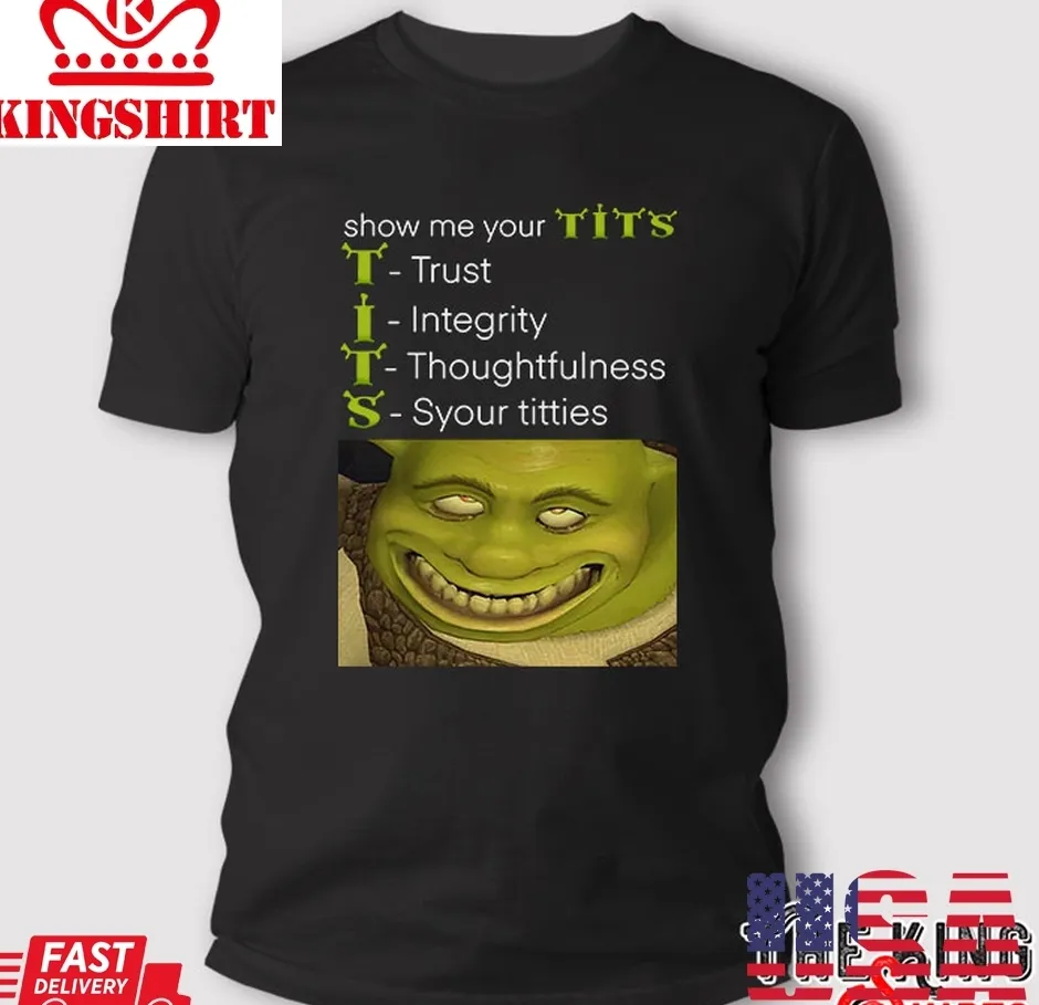 Pretium Show Me Your Tits Trust Integrity Thoughtfulness Syour Tities T Shirt Plus Size