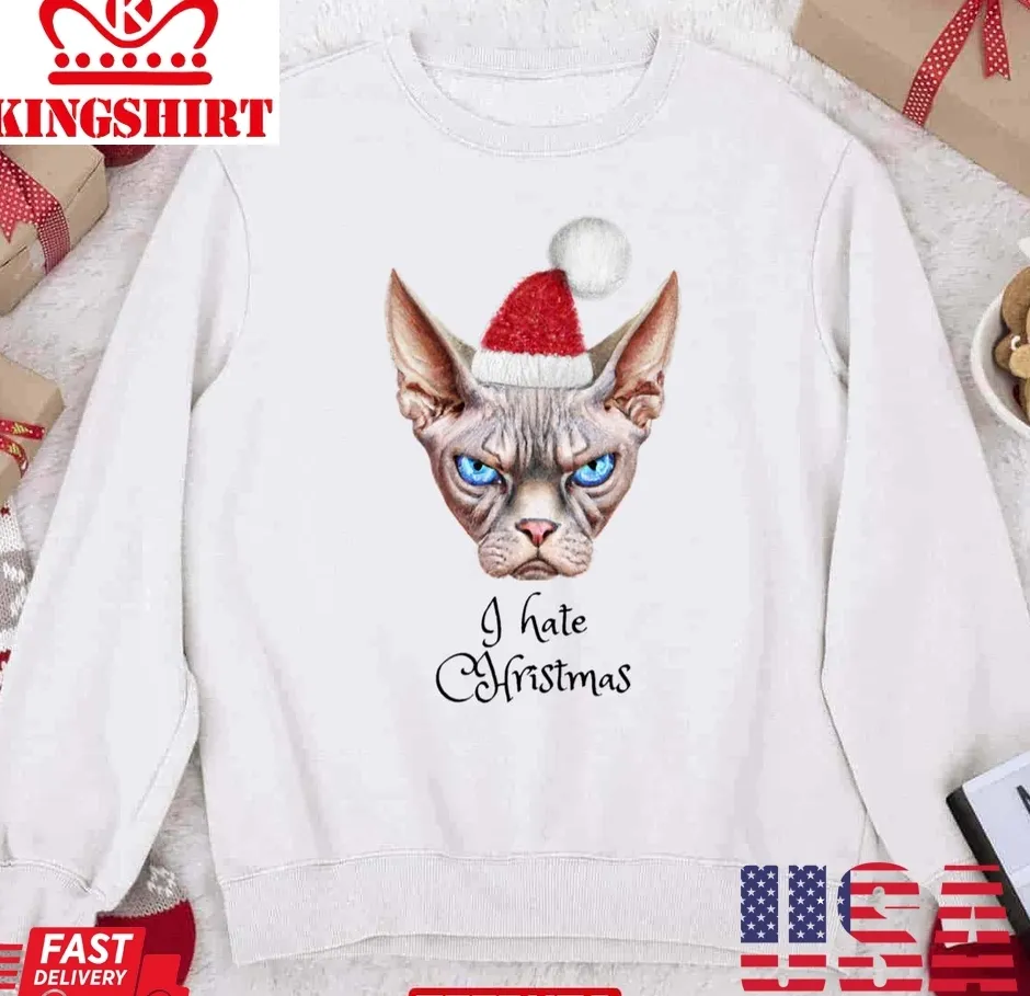 Original Sphynx Cat Hates Christmas Unisex Sweatshirt TShirt