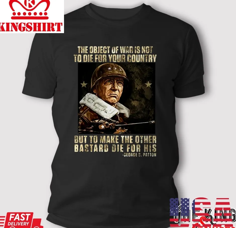 Pretium The Object Of War Is Not To Die For Your Country T Shirt Plus Size