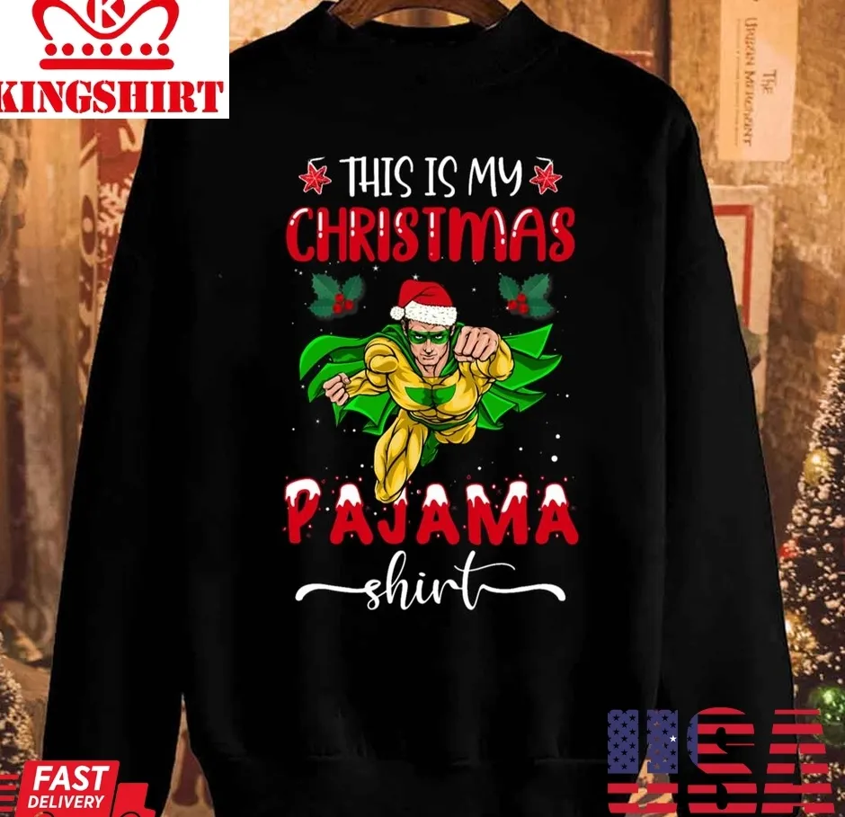 Funny This Is My Christmas Pajama Superhero Unisex Sweatshirt Plus Size
