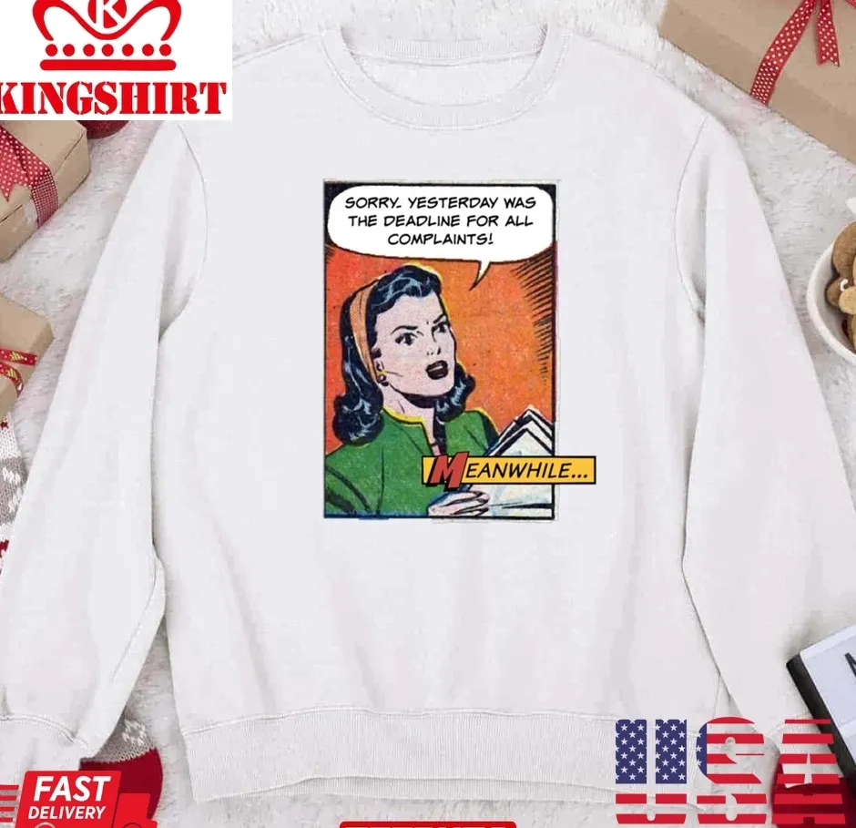 Be Nice Yesterday Was The Deadline For All Complaints Office Humor Unisex Sweatshirt Plus Size