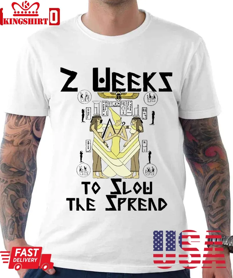 2 Weeks To Slow The Spread 200Bc The Vaccines Unisex T Shirt Unisex Tshirt