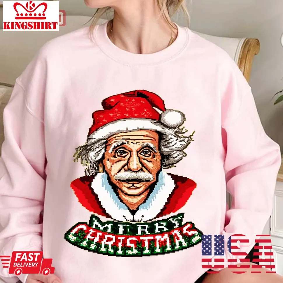 Albert Einstein Merry Christmas Santa Clauss Unisex Sweatshirt Unisex Tshirt