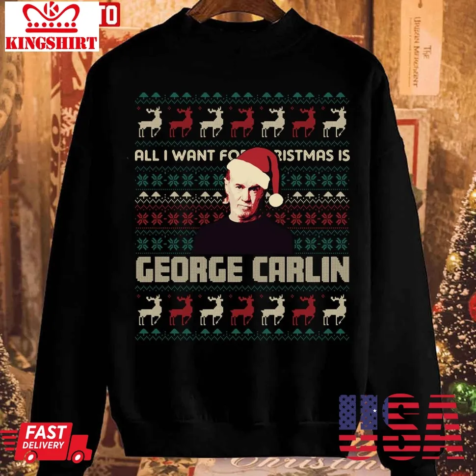 All I Want For Christmas Is George Carlin Unisex Sweatshirt Plus Size