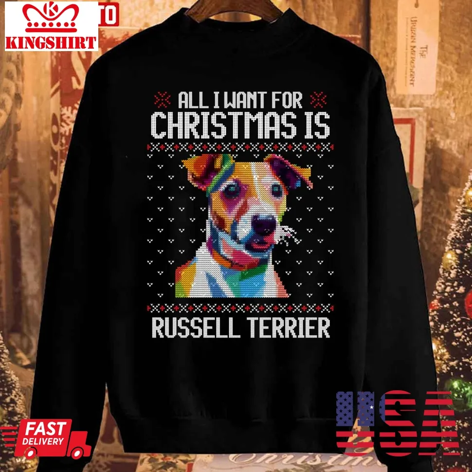 All I Want For Christmas Is Jack Russell Terrier Christmas For Dog Lover Unisex Sweatshirt Size up S to 4XL