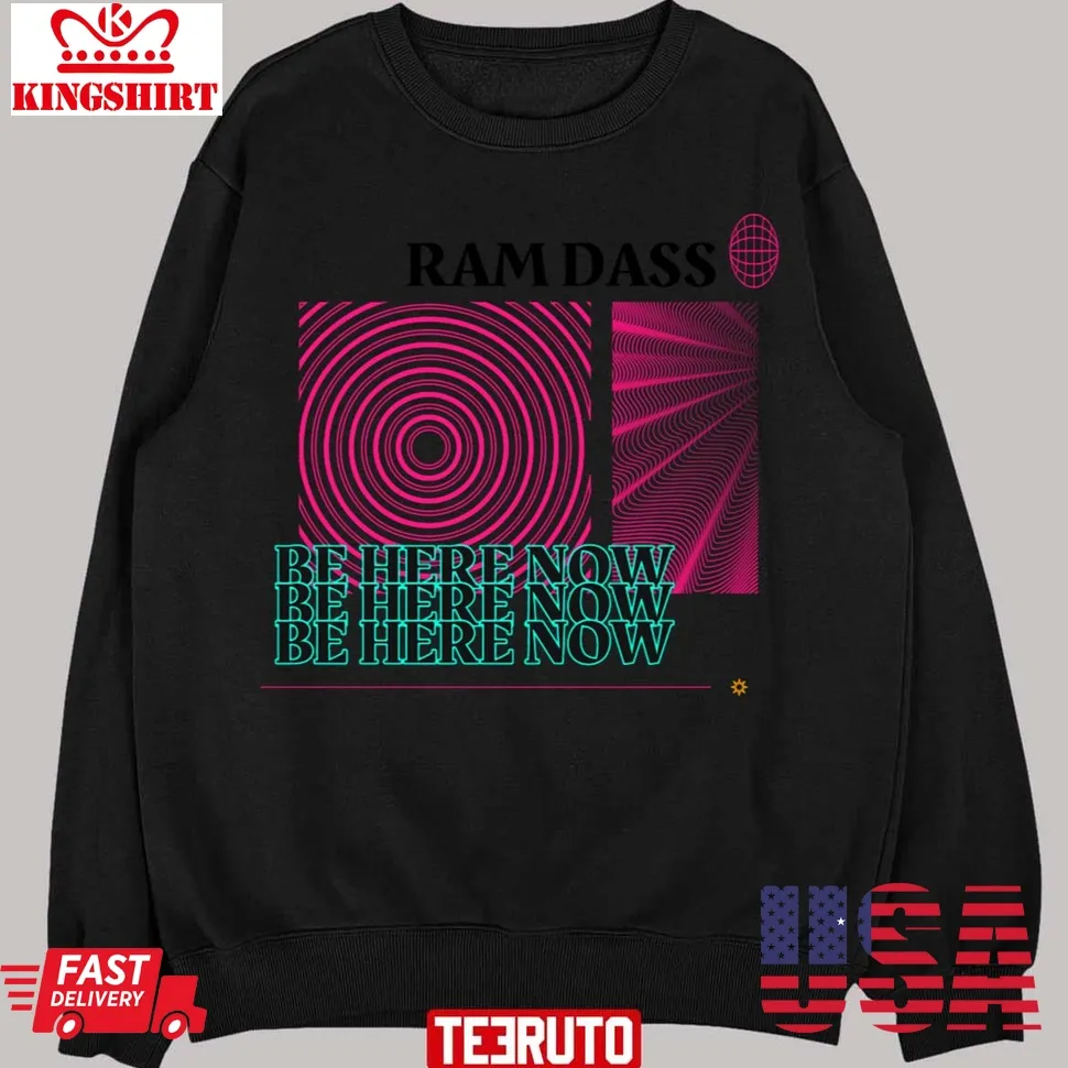 Be Here Now Ram Dass Unisex Sweatshirt Size up S to 4XL