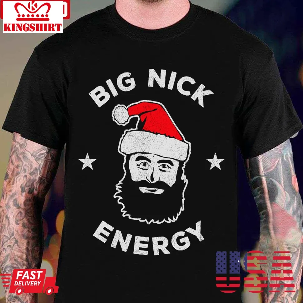 Big Nick Energy Christmas Unisex T Shirt Size up S to 4XL