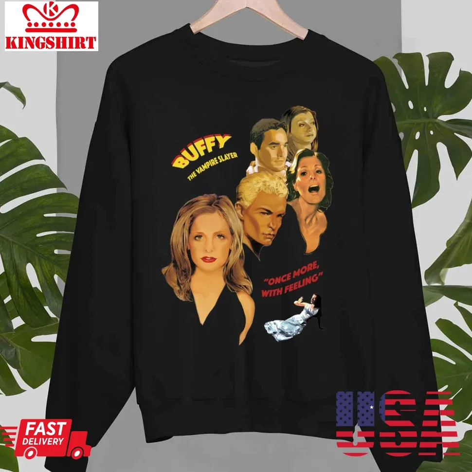 Buffy The Vampire Slayer Once More With Feeling Unisex Sweatshirt Unisex Tshirt