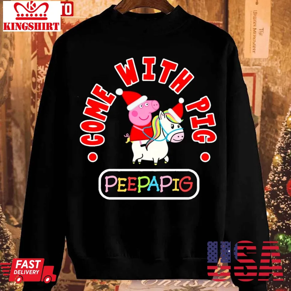 Come With Love Christmas Peppa Pig Unisex Sweatshirt Size up S to 4XL