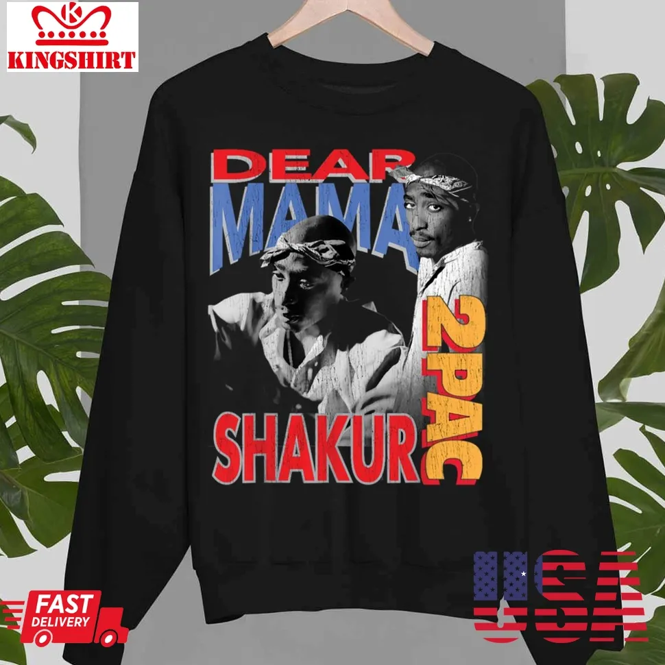 Dear Mama 2Pac Shakur Unisex Sweatshirt Plus Size