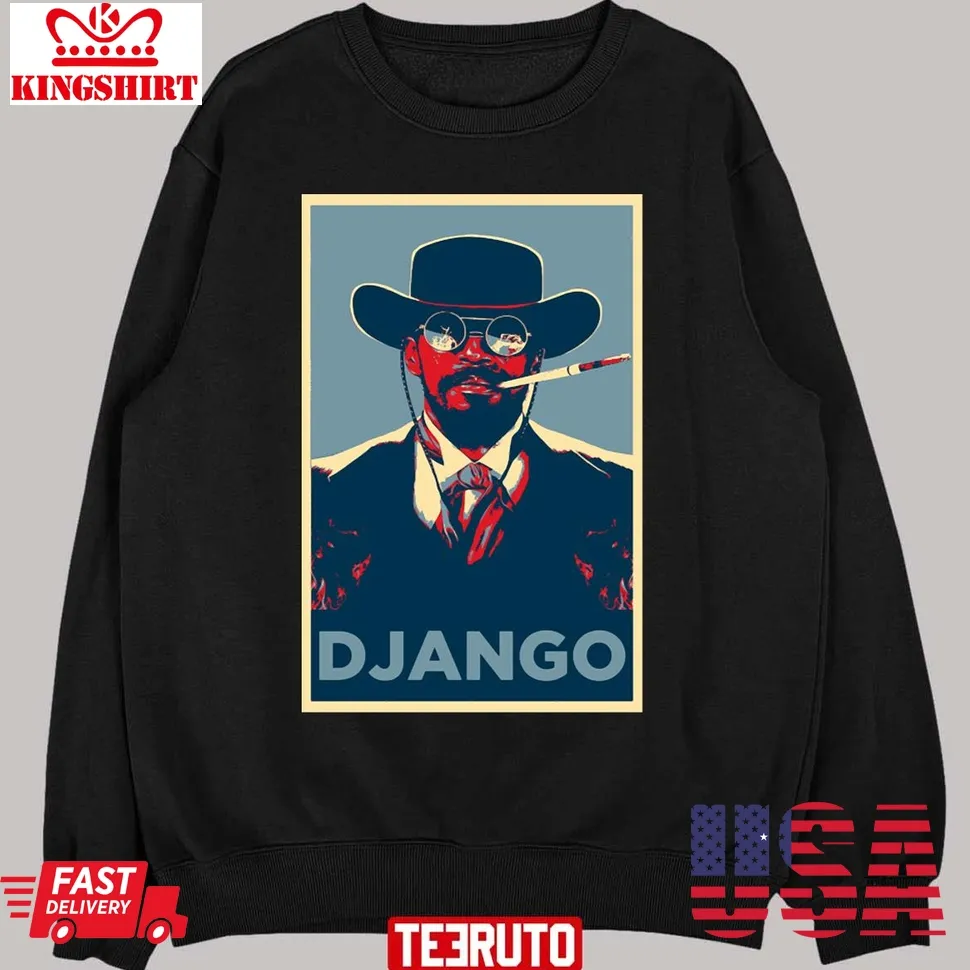 Django Hope Unisex Sweatshirt Unisex Tshirt
