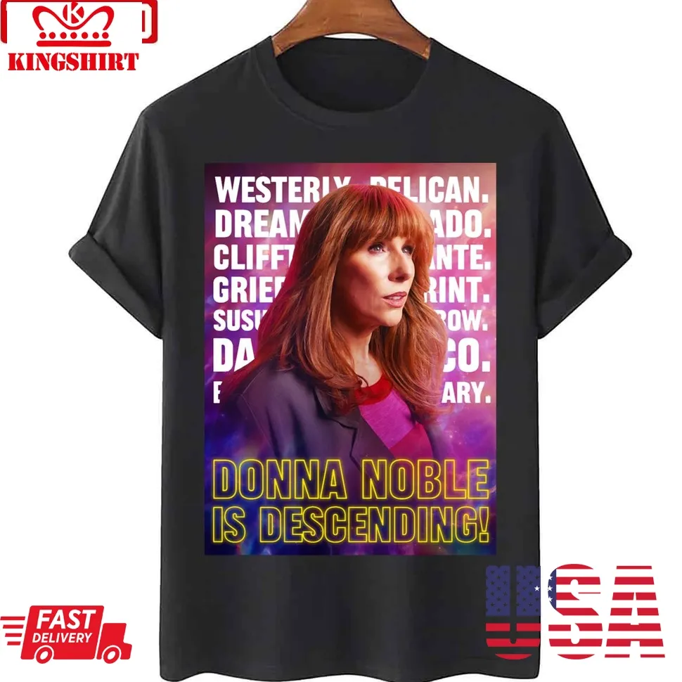 Donna Noble Is Descending Unisex Sweatshirt Unisex Tshirt