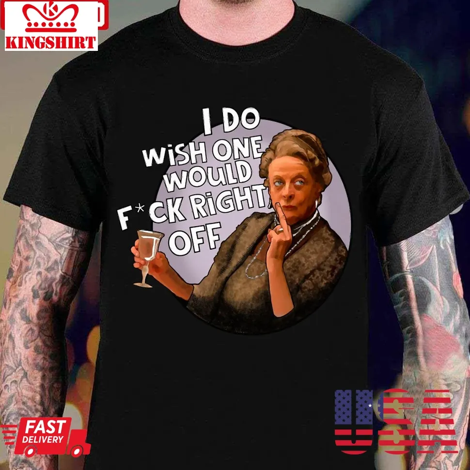Dowager Countess Is Not The One Downton Abbey Unisex T Shirt Unisex Tshirt