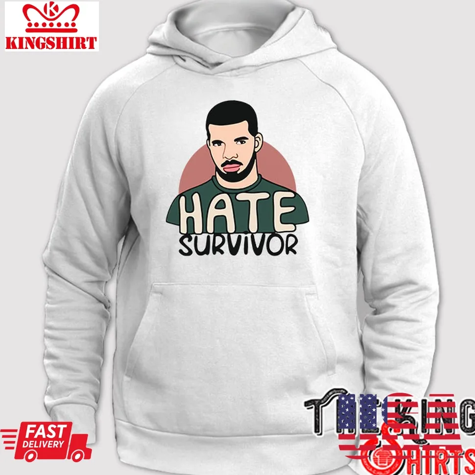 The cool Drake Hate Survivor Hoodie, Beautiful White Unisex Tshirt