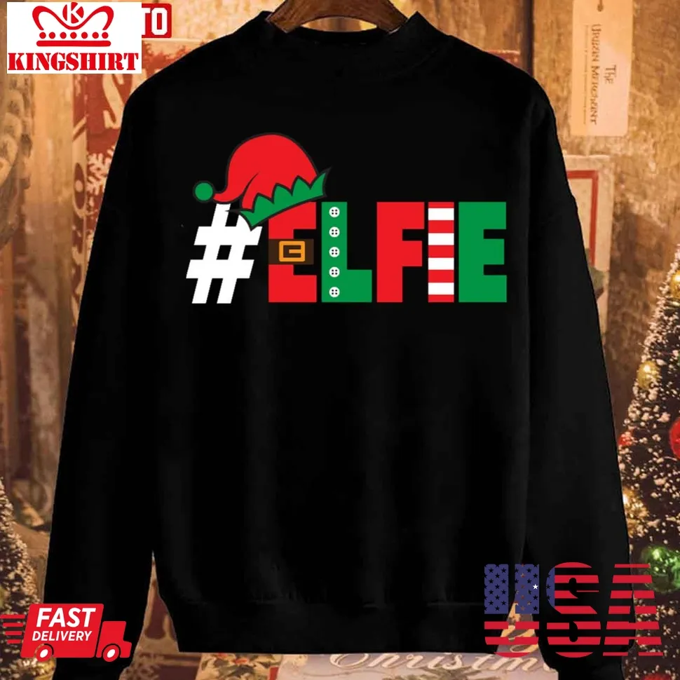 Romantic Style Elfie Funny Christmas Elfie Elf Selfie Picture Holiday Pun Unisex Sweatshirt Unisex Tshirt