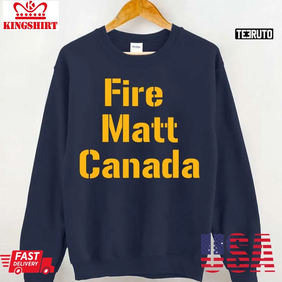 Fire Matt Canada Pittsburgh Steelers Unisex Sweatshirt Unisex Tshirt