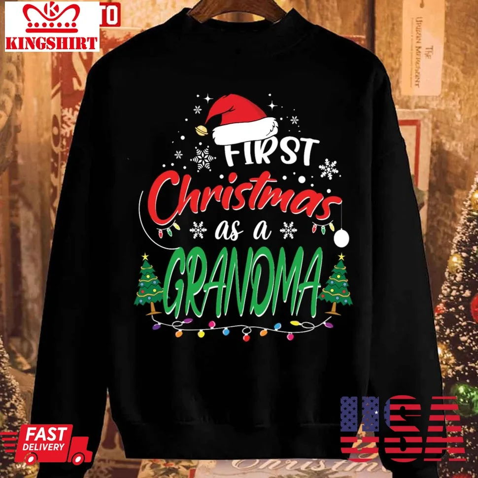 Romantic Style First Christmas As A Grandma Funny 1St Grandmother Sweatshirt Unisex Tshirt