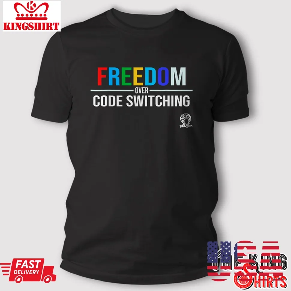 Freedom Over Code Switching T Shirt Plus Size