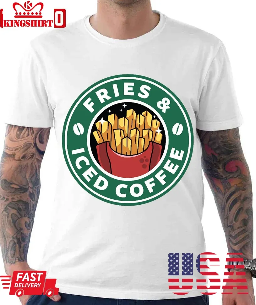 Fries And Iced Coffee Unisex T Shirt Size up S to 4XL