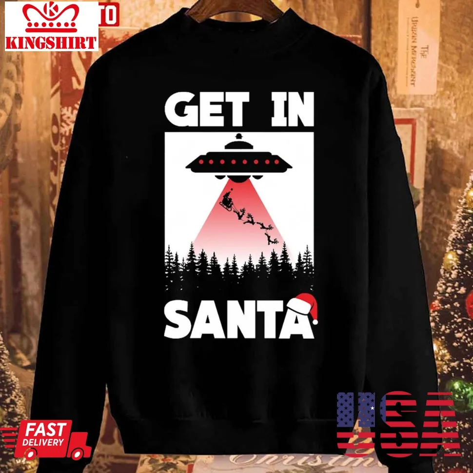 Get In Santa Ufo Alien X Files Parody Unisex Sweatshirt Plus Size