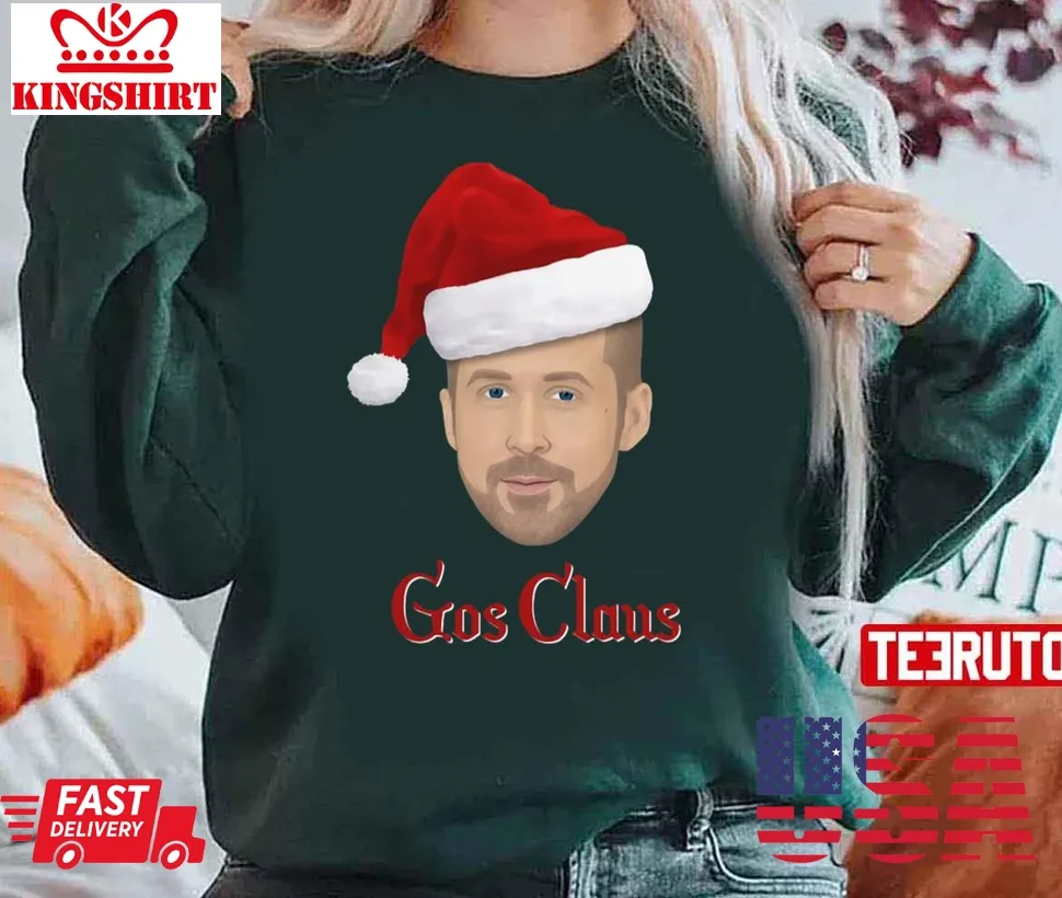 Gos Claus Christmas Ryan Gosling Unisex Sweatshirt Unisex Tshirt