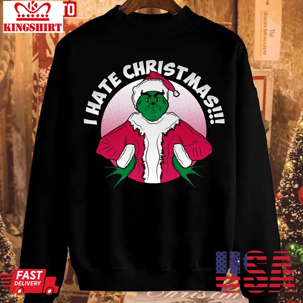 Grinch Said I Hate Christmas Unisex Sweatshirt TShirt